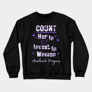 Count Her In Invest In Women Accelerate Progress Women's International Day 2024 Crewneck Sweatshirt